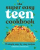 The_super_easy_teen_cookbook