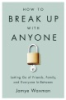 How_to_break_up_with_anyone