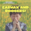 Earwax_and_boogers_