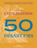 A_story_of_civilization_in_50_disasters