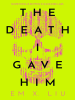 The_death_I_gave_him