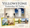 Yellowstone_yesterday___today