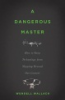 A_dangerous_master