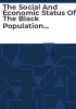 The_Social_and_economic_status_of_the_Black_population_in_the_United_States