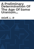 A_preliminary_determination_of_the_age_of_some_uranium_ores_of_the_Colorado_plateaus_by_the_lead-uranium_method