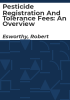 Pesticide_registration_and_tolerance_fees__an_overview