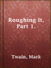 Roughing_It__Part_1