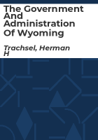 The_government_and_administration_of_Wyoming