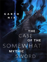 The_Case_of_the_Somewhat_Mythic_Sword__a_Tor_com_Original